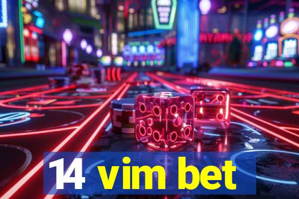 14 vim bet